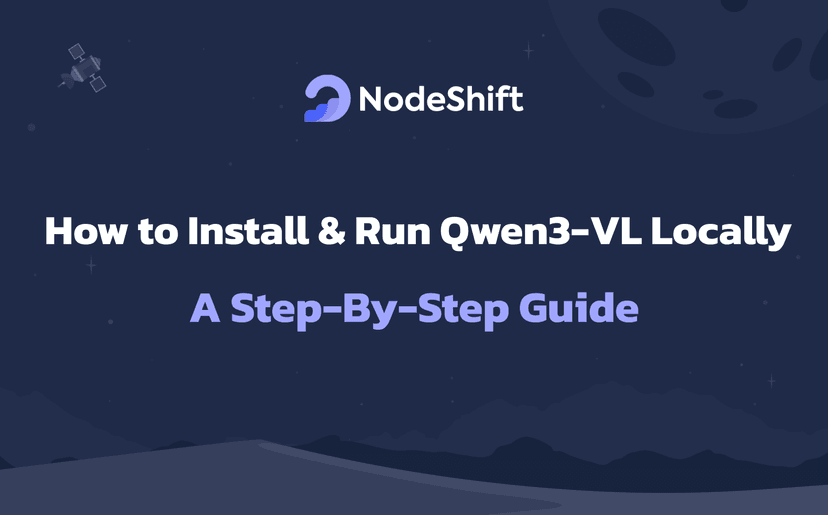 How to Install & Run Qwen3-VL Locally: A Step-By-Step Guide