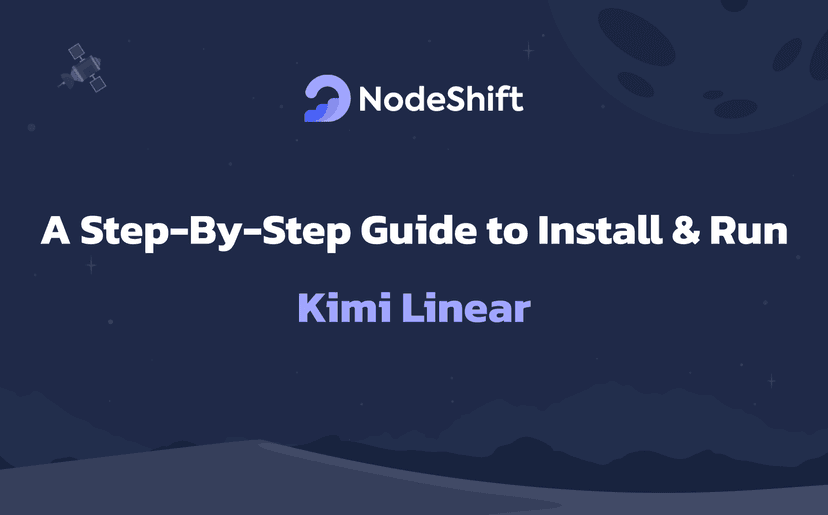 A Step-By-Step Guide to Install & Run Kimi Linear